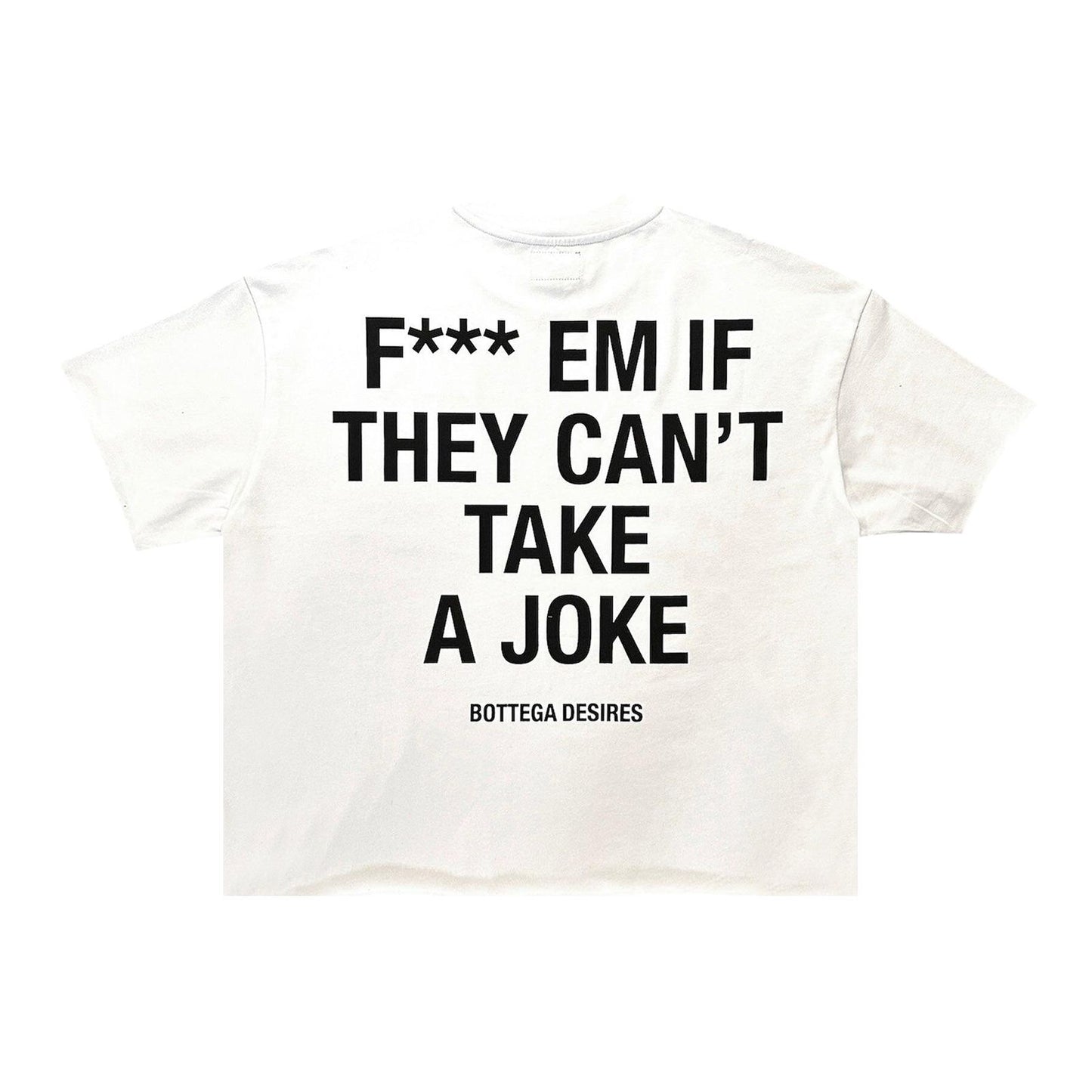 Bottega Desires F*ck Em Tee White